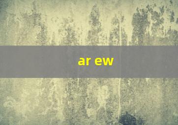 ar ew